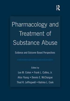 Seller image for Pharmacology and Treatment of Substance Abuse : Evidence- and Outcome-Based Perspectives for sale by GreatBookPricesUK