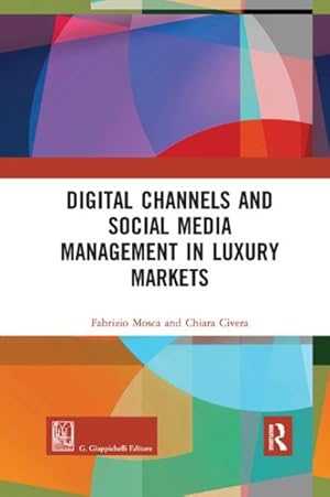 Immagine del venditore per Digital Channels and Social Media Management in Luxury Markets venduto da GreatBookPricesUK