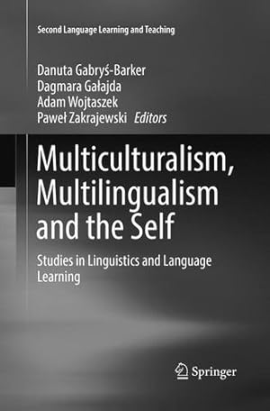 Seller image for Multiculturalism, Multilingualism and the Self: Studies in Linguistics and Language Learning (Second Language Learning and Teaching) [Paperback ] for sale by booksXpress