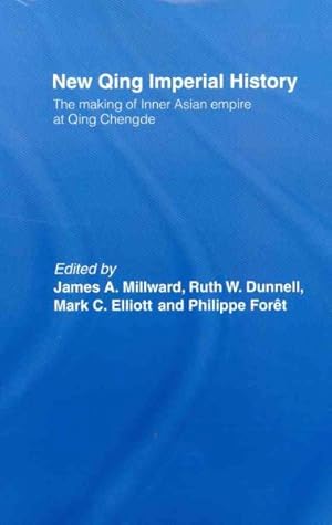 Bild des Verkufers fr New Qing Imperial History : The Making of Inner Asian Empire at Qing Chengde zum Verkauf von GreatBookPricesUK