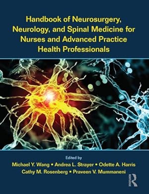 Bild des Verkufers fr Handbook of Neurosurgery, Neurology, and Spinal Medicine for Nurses and Advanced Practice Health Professionals zum Verkauf von GreatBookPricesUK
