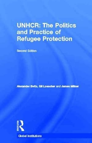 Imagen del vendedor de UNHCR : The Politics and Practice of Refugee Protection a la venta por GreatBookPricesUK