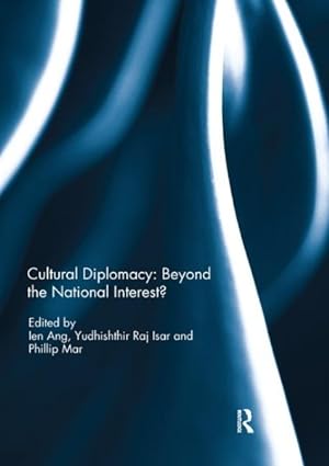 Seller image for Cultural Diplomacy : Beyond the National Interest? for sale by GreatBookPricesUK
