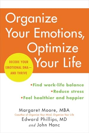 Imagen del vendedor de Organize Your Emotions, Optimize Your Life : Decode Your Emotional DNA-and Thrive a la venta por GreatBookPricesUK