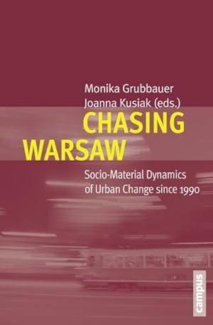 Imagen del vendedor de Chasing Warsaw : Socio-Material Dynamics of Urban Change Since 1990 a la venta por GreatBookPricesUK