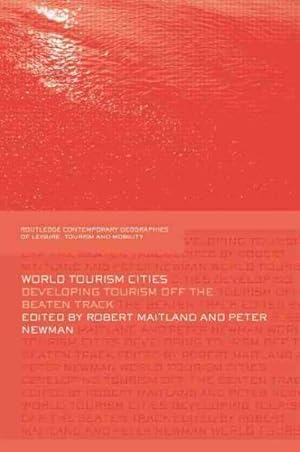 Immagine del venditore per World Tourism Cities : Developing Tourism Off the Beaten Track venduto da GreatBookPricesUK