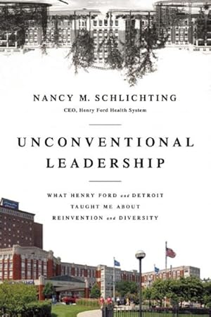 Seller image for Unconventional Leadership : What Henry Ford and Detroit Taught Me About Reinvention and Diversity for sale by GreatBookPricesUK