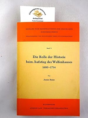 Seller image for Die Rolle der Historie beim Aufstieg des Welfenhauses : 1680 - 1714. Quellen und Darstellungen zur Geschichte Niedersachsens ; Bd. 71 for sale by Chiemgauer Internet Antiquariat GbR