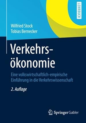 Immagine del venditore per Verkehrsökonomie: Eine volkswirtschaftlich-empirische Einführung in die Verkehrswissenschaft (German Edition) by Stock, Wilfried, Bernecker, Tobias [Paperback ] venduto da booksXpress