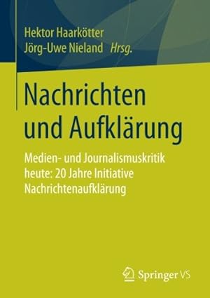 Imagen del vendedor de Nachrichten und Aufklärung: Medien- und Journalismuskritik heute: 20 Jahre Initiative Nachrichtenaufklärung (German Edition) [Paperback ] a la venta por booksXpress