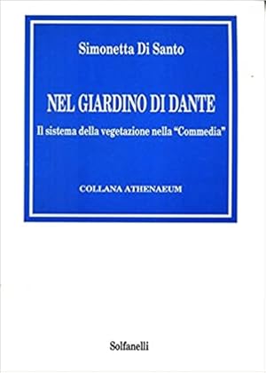 Bild des Verkufers fr Nel giardino di Dante. Il sistema della vegetazione nella Divina Commedia. zum Verkauf von FIRENZELIBRI SRL