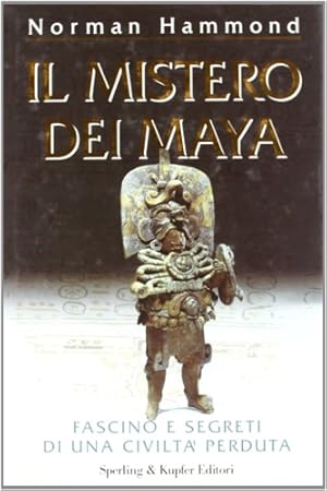 Immagine del venditore per Il mistero dei Maya. Fascino e segreti di una civilt perduta. venduto da FIRENZELIBRI SRL