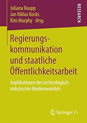 Seller image for Regierungskommunikation und staatliche  ffentlichkeitsarbeit: Implikationen des technologisch induzierten Medienwandels (German Edition) [Paperback ] for sale by booksXpress