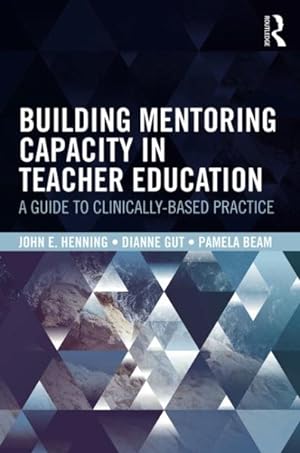 Seller image for Building Mentoring Capacity in Teacher Education : A Guide to Clinically-Based Practice for sale by GreatBookPricesUK