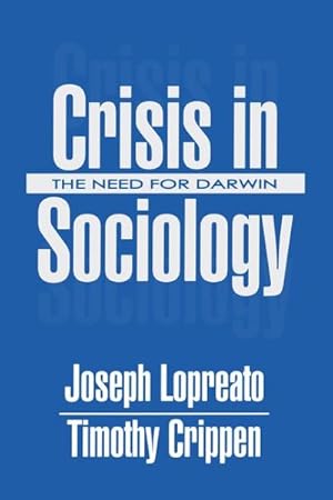 Bild des Verkufers fr Crisis in Sociology : The Need for Darwin zum Verkauf von GreatBookPricesUK