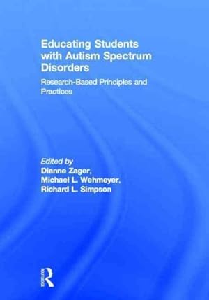 Imagen del vendedor de Educating Students With Autism Spectrum Disorders : Research-Based Principles and Practices a la venta por GreatBookPricesUK