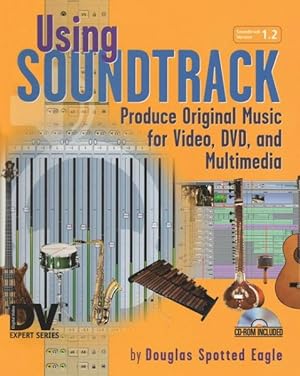 Immagine del venditore per Using Soundtrack : Produce Original Music for Video, Dvd, and Multimedia venduto da GreatBookPricesUK