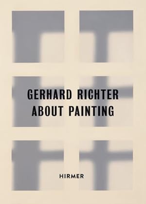 Immagine del venditore per Gerhard Richter : About Painting / Early Pictures venduto da GreatBookPricesUK