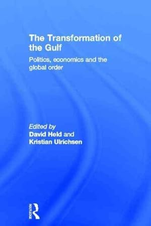 Seller image for Transformation of the Gulf : Politics, Economics and the Global Order for sale by GreatBookPricesUK