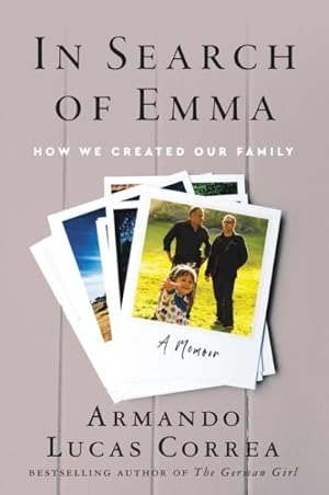 Seller image for In Search of Emma : How We Created Our Family for sale by GreatBookPricesUK