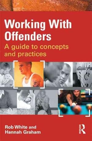 Immagine del venditore per Working With Offenders : A Guide to Concepts and Practices venduto da GreatBookPricesUK