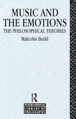 Bild des Verkufers fr Music and the Emotions : The Philosophical Theories zum Verkauf von GreatBookPricesUK