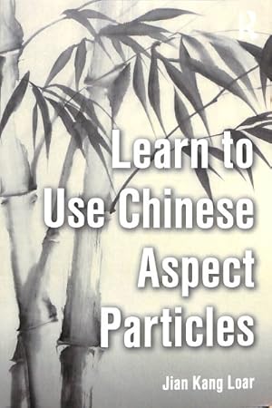 Image du vendeur pour Learn to Use Chinese Aspect Particles mis en vente par GreatBookPricesUK