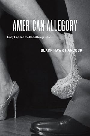 Imagen del vendedor de American Allegory : Lindy Hop and the Racial Imagination a la venta por GreatBookPricesUK