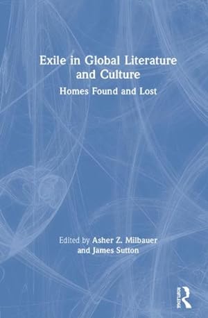 Bild des Verkufers fr Exile in Global Literature and Culture : Homes Found and Lost zum Verkauf von GreatBookPricesUK