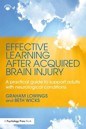 Seller image for Effective Learning After Acquired Brain Injury : A Practical Guide to Support Adults With Neurological Conditions for sale by GreatBookPricesUK