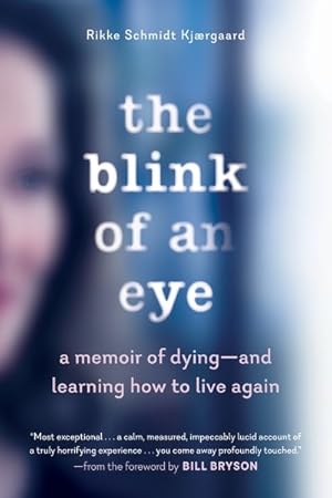 Seller image for Blink of an Eye : A Memoir of Dying"and Learning How to Live Again for sale by GreatBookPricesUK
