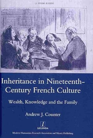 Seller image for Inheritance in Nineteenth-Century French Culture : Wealth, Knowledge and the Family for sale by GreatBookPricesUK