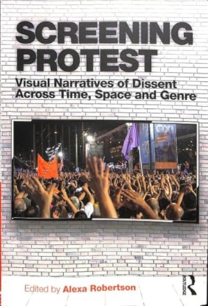 Immagine del venditore per Screening Protest : Visual Narratives of Dissent Across Time, Space and Genre venduto da GreatBookPricesUK