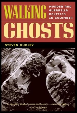 Immagine del venditore per Walking Ghosts : Murder And Guerrilla Politics in Colombia venduto da GreatBookPricesUK