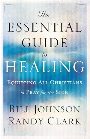 Imagen del vendedor de The Essential Guide to Healing: Equipping All Christians to Pray for the Sick a la venta por The Book House, Inc.  - St. Louis