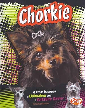 Imagen del vendedor de Chorkie : A Cross Between a Chihuahua and a Yorkshire Terrier a la venta por GreatBookPricesUK