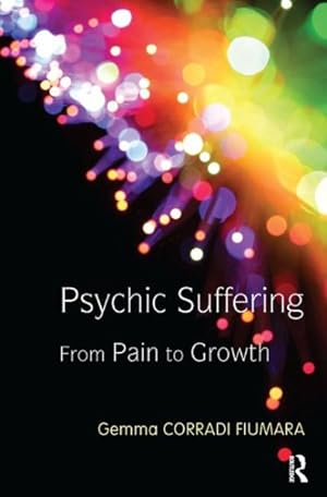 Image du vendeur pour Psychic Suffering : From Pain to Growth mis en vente par GreatBookPricesUK