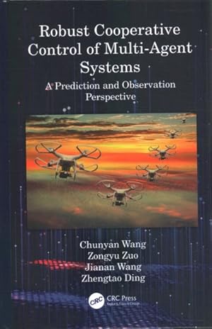 Bild des Verkufers fr Robust Cooperative Control of Multi-Agent Systems : A Prediction and Observation Prospective zum Verkauf von GreatBookPricesUK