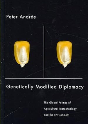 Bild des Verkufers fr Genetically Modified Diplomacy : The Global Politics of Agricultural Biotechnology and the Environment zum Verkauf von GreatBookPricesUK