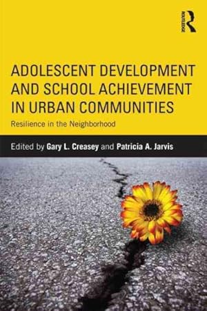 Image du vendeur pour Adolescent Development and School Achievement in Urban Communities : Resilience in the Neighborhood mis en vente par GreatBookPricesUK