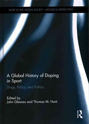 Immagine del venditore per Global History of Doping in Sport : Drugs, Policy, and Politics venduto da GreatBookPricesUK