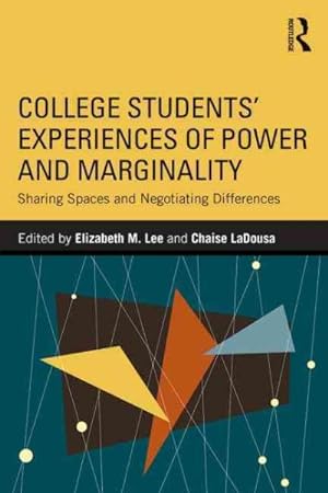 Image du vendeur pour College Students   Experiences of Power and Marginality : Sharing Spaces and Negotiating Differences mis en vente par GreatBookPricesUK