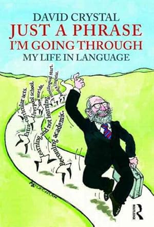 Immagine del venditore per Just a Phrase I'm Going Through : My Life in Language venduto da GreatBookPricesUK