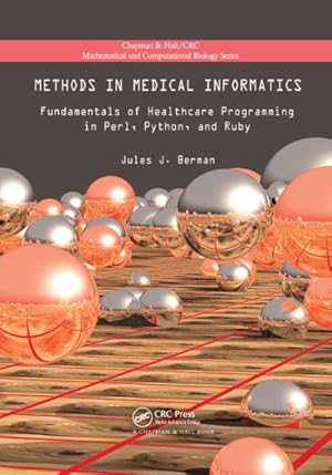 Bild des Verkufers fr Methods in Medical Informatics : Fundamentals of Healthcare Programming in Perl, Python, and Ruby zum Verkauf von GreatBookPricesUK