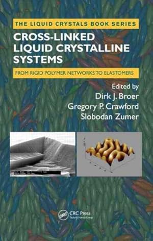 Bild des Verkufers fr Cross-Linked Liquid Crystalline Systems : From Rigid Polymer Networks to Elastomers zum Verkauf von GreatBookPricesUK