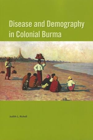 Seller image for Disease And Demography in Colonial Burma for sale by GreatBookPricesUK