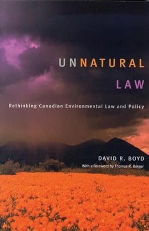 Seller image for Unnatural Law : Rethinking Canadian Environmental Law and Policy for sale by GreatBookPricesUK