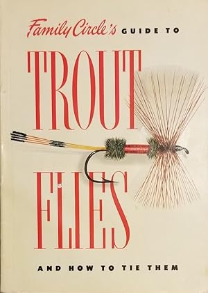 Imagen del vendedor de Family Circle's Guide to Trout Flies and How to Tie Them a la venta por Mowrey Books and Ephemera