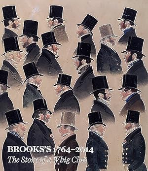 Imagen del vendedor de Brooks's 1764-2014 : The Story of a Whig Club a la venta por GreatBookPricesUK