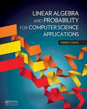 Seller image for Linear Algebra and Probability for Computer Science Applications for sale by GreatBookPricesUK